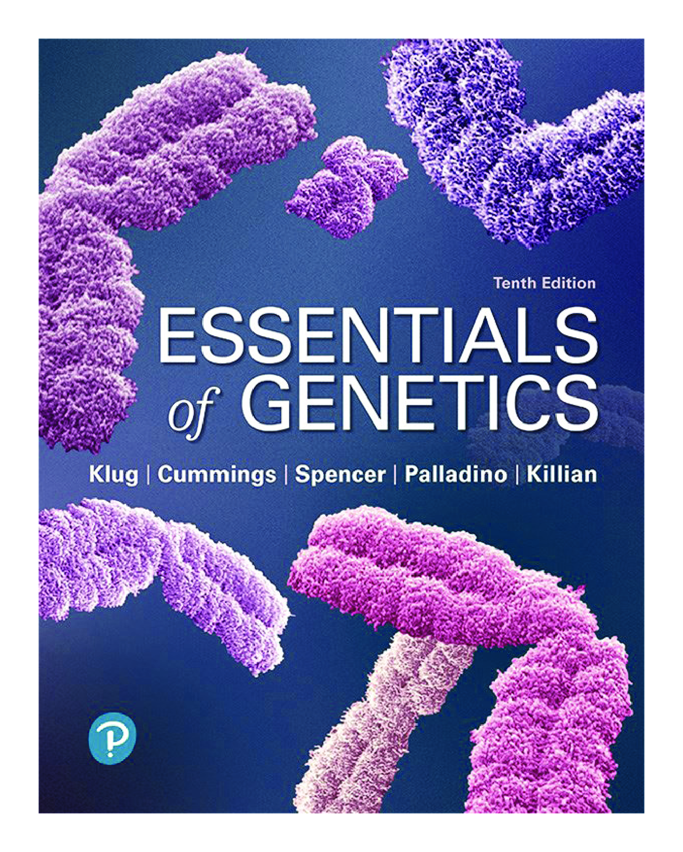 Essentials of Genetics, 10th edition By William S Klug, Michael Cummings, Charlotte A. Spencer, Michael A Palladino, Darrell Killian (eBook PDF)